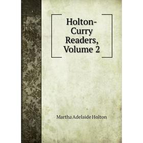 

Книга Holton-Curry Readers, Volume 2