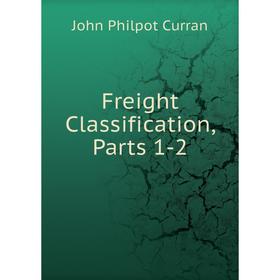 

Книга Freight Classification, Parts 1-2