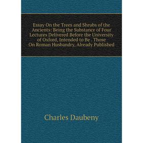 

Книга Essay On the Trees and Shrubs of the Ancients