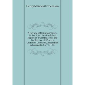

Книга A Review of Unitarian Views