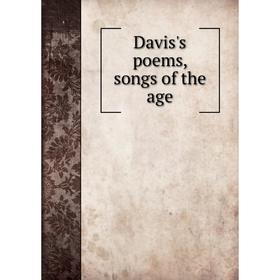 

Книга Davis's poems, songs of the age