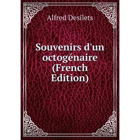 

Книга Souvenirs d'un octogénaire (French Edition)