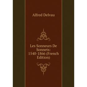 

Книга Les Sonneurs De Sonnets: 1540-1866