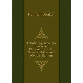 

Книга Erläuterungen Zu Den Deutschen Klassikern: -14. Bd. Faust. 2. Teil. 4. Aufl (German Edition)