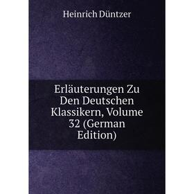 

Книга Erläuterungen Zu Den Deutschen Klassikern, Volume 32 (German Edition)