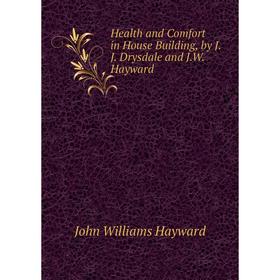 

Книга Health and Comfort in House Building, by J.J. Drysdale and J.W. Hayward