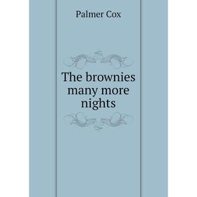 

Книга The brownies many more nights