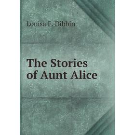 

Книга The Stories of Aunt Alice
