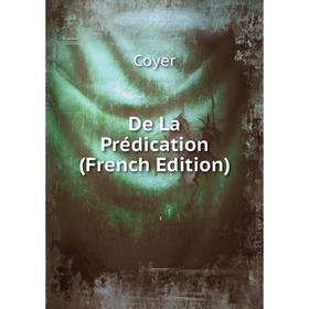 

Книга De La Prédication (French Edition)