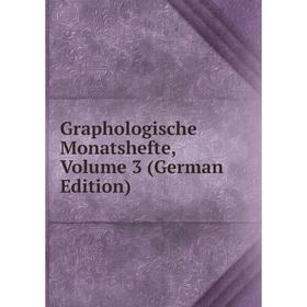

Книга Graphologische Monatshefte, Volume 3 (German Edition)