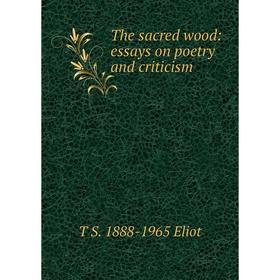 

Книга The sacred wood: essays on poetry and criticism