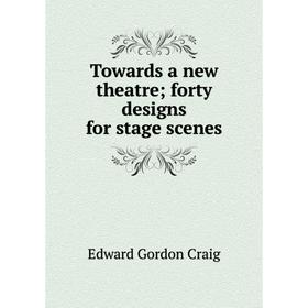 

Книга Towards a new theatre; forty designs for stage scenes