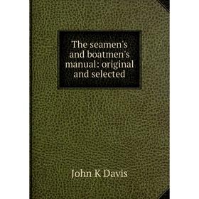 

Книга The seamen's and boatmen's manual: original and selected