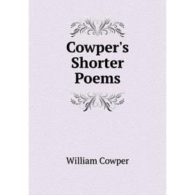 

Книга Cowper's Shorter Poems
