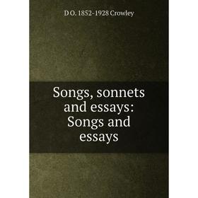

Книга Songs, sonnets and essays: Songs and essays