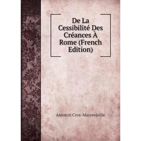 

Книга De La Cessibilité Des Créances À Rome (French Edition)