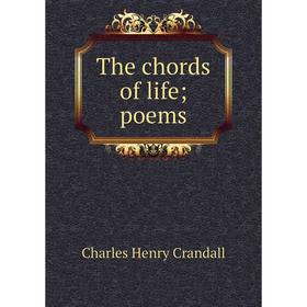 

Книга The chords of life; poems