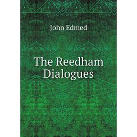 

Книга The Reedham Dialogues