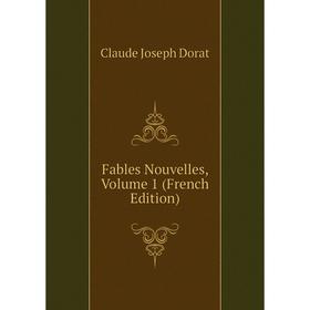 

Книга Fables Nouvelles, Volume 1 (French Edition)