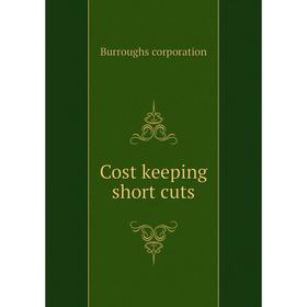 

Книга Cost keeping short cuts