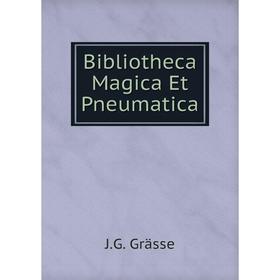 

Книга Bibliotheca Magica Et Pneumatica