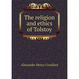 

Книга The religion and ethics of Tolstoy