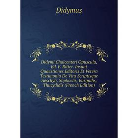 

Книга Didymi Chalcenteri Opuscula, Ed. F. Ritter