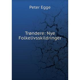 

Книга Trøndere: Nye Folkelivsskildringer