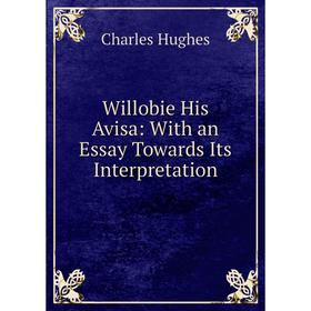 

Книга Willobie His Avisa: With an Essay Towards Its Interpretation