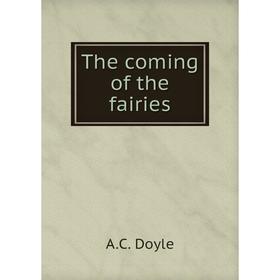 

Книга The coming of the fairies