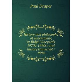 

Книга History and philosophy of winemaking at Ridge Vineyards 1970s-1990s: oral history transcript/ 1994