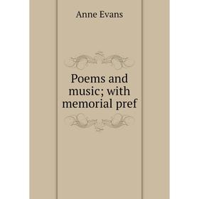 

Книга Poems and music; with memorial pref