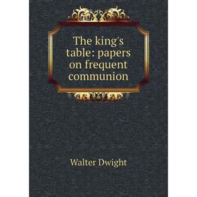 

Книга The king's table: papers on frequent communion