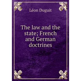 

Книга The law and the state; French and German doctrines