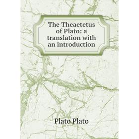 

Книга The Theaetetus of Plato: a translation with an introduction