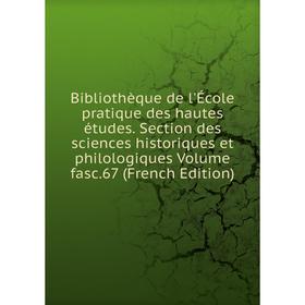 

Книга Bibliothèque de l'École pratique des hautes études. Section des sciences historiques et philologiques Volume fasc.67 (French Edition)