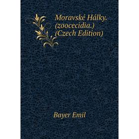 

Книга Moravské Hálky (zoocecidia) (Czech Edition)