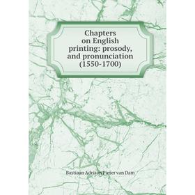 

Книга Chapters on English printing: prosody, and pronunciation (1550-1700)