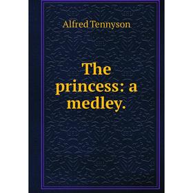 

Книга The princess: a medley.