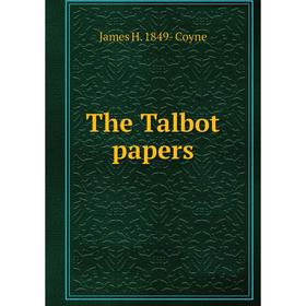 

Книга The Talbot papers