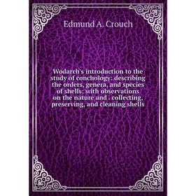 

Книга Wodarch's introduction to the study of conchology