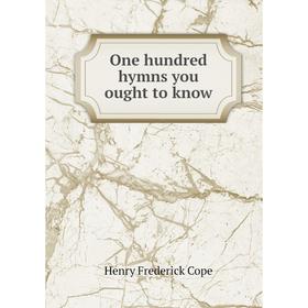

Книга One hundred hymns you ought to know