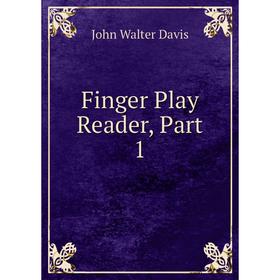 

Книга Finger Play Reader, Part 1