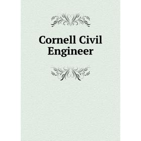 

Книга Cornell Civil Engineer