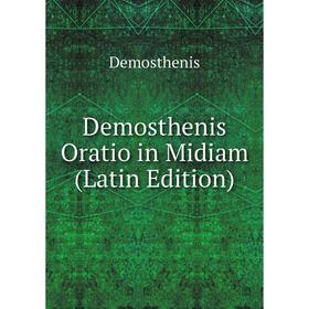 

Книга Demosthenis Oratio in Midiam (Latin Edition)
