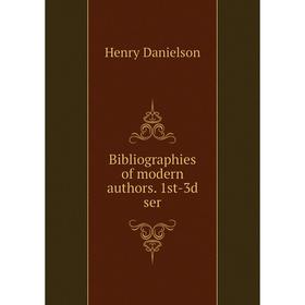 

Книга Bibliographies of modern authors. 1st-3d ser