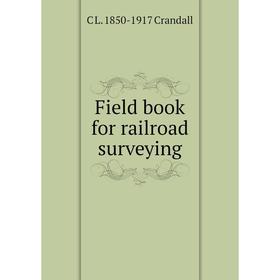 

Книга Field book for railroad surveying