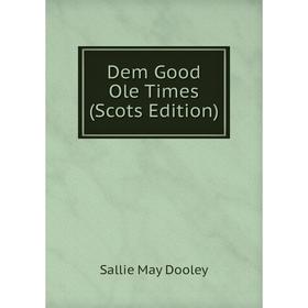 

Книга Dem Good Ole Times (Scots Edition)