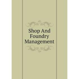 

Книга Shop And Foundry Management