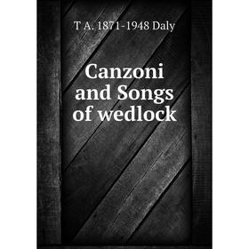 

Книга Canzoni and Songs of wedlock